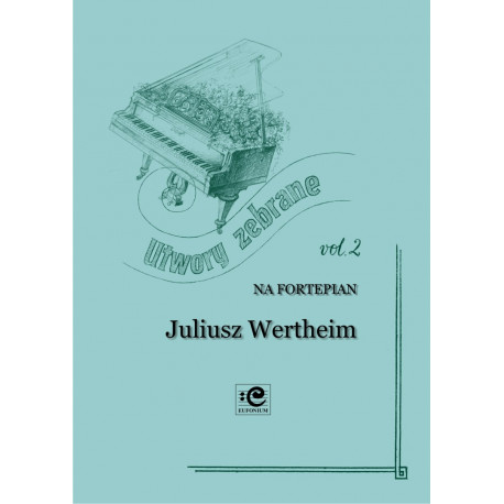 Utwory zebrane 2. Juliusz Wertheim