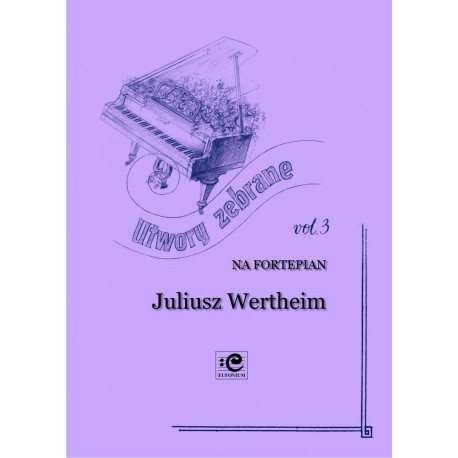 Utwory zebrane 3. Juliusz Wertheim