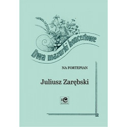Dwa mazurki koncertowe. Juliusz Zarębski