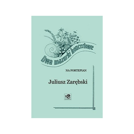 Dwa mazurki koncertowe. Juliusz Zarębski