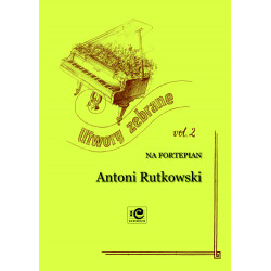 Rutkowski Antoni, Utwory zebrane na fortepian v2