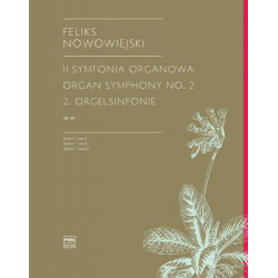Feliks Nowowiejski  II Symfonia Organowa op.45