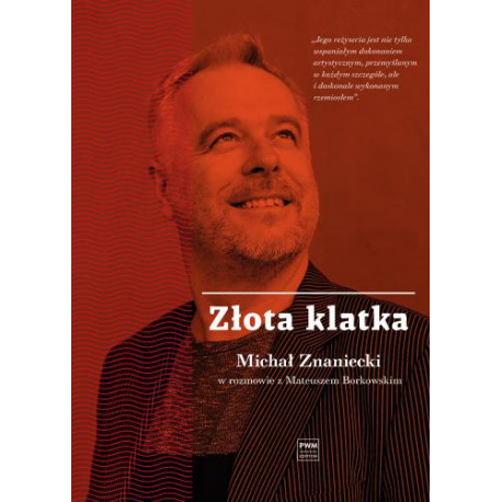 Mateusz Borkowski     Michał Znaniecki  Złota klatka Michał Znaniecki w rozmowie z Mateuszem Borkowskim