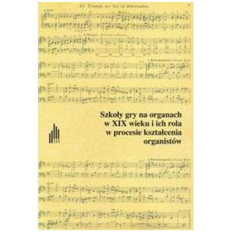 Szkoły gry na organach w XIX wieku i ich rola w procesie kształcenia organistów