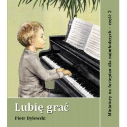Piotr Dylewski  Lubię grać miniatury na fortepian dla najmłodszych część 2