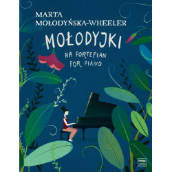 Marta Mołodyńska-Wheeler  Mołodyjki na fortepian