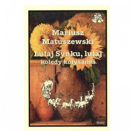 Lulaj synku, lulaj. Kolędy kołysanki na głos z fortepianem. Mariusz Matuszewski.