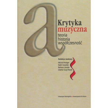 Rafał Ciesielski Krytyka muzyczna. Teoria, historia, współczesność