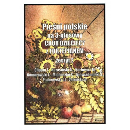 Pieśni polskie na 3-głosowy chór dziecięcy z fortepianem. Zeszyt 2.