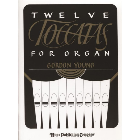 Twelve Toccatas for Organ Gordon Young