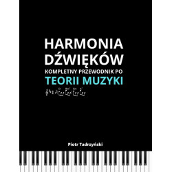 Harmonia Dźwięków: Kompletny Przewodnik Po Teorii Muzyki Piotr Tadrzyński