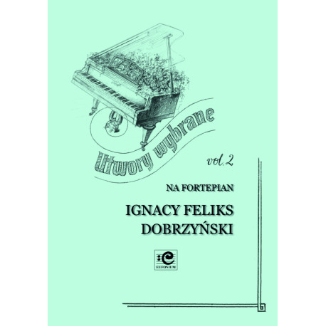 Dobrzyński Ignacy Feliks, Utwory wybrane vol. 2