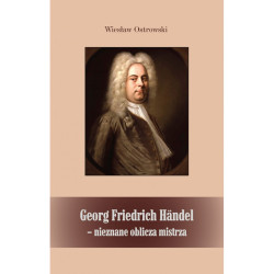Wiesław Ostrowski, "Georg Friedrich Händel - nieznane oblicza mistrza"