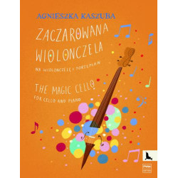 Agnieszka Kaszuba :  Zaczarowana wiolonczela na wiolonczelę i fortepian