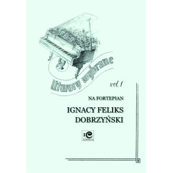 Dobrzyński Ignacy Feliks, Utwory wybrane vol. 1