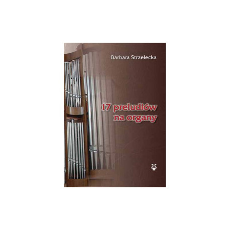 17 preludiów na organy, Barbara Strzelecka