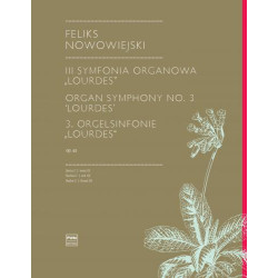 Feliks Nowowiejski  III Symfonia Organowa "Lourdes", op.45