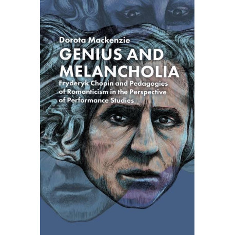 Genius and Melancholia. Fryderyk Chopin and Pedagogies ...