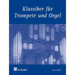 Klassiker für Trompete und Orgel      Arranger: Smith, Lani
