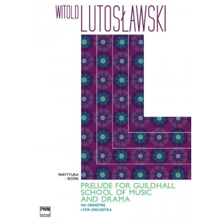 Witold Lutosławski  Prelude for Guildhall School of Music and Drama na orkiestrę