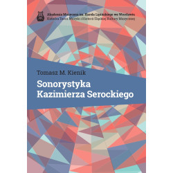 Sonorystyka Kazimierza Serockiego Tomasz Kienik