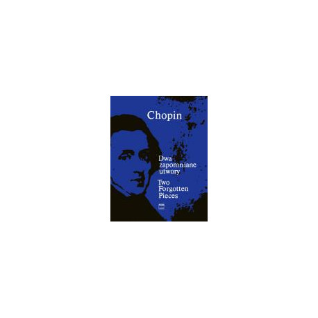 Dwa zapomniane utwory Fryderyk Chopin