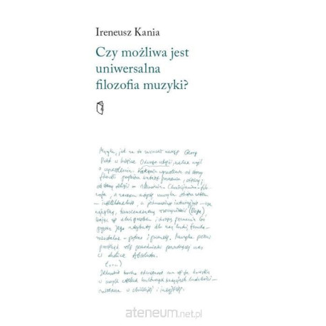 Czy możliwa jest uniwersalna filozofia muzyki? Ireneusz Kania