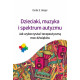 Dzieciaki, muzyka i spektrum autyzmu Dorita  Berger