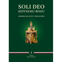 "Soli Deo. Jedynemu Bogu - akompaniamenty organowe. Tom I Adwent, Boże Narodzenie", red. ks. M. Wyszogrodzki