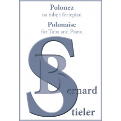 Bernard Stieler, "Polonez na tubę i fortepian" / "Polonaise for Tuba and Piano"