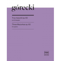 Mikołaj Piotr Górecki  Trzy Mazurki op. 60 na fortepian
