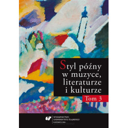 Styl późny w muzyce, literaturze i kulturze T.3