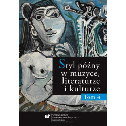 Styl późny w muzyce, literaturze i kulturze T.4