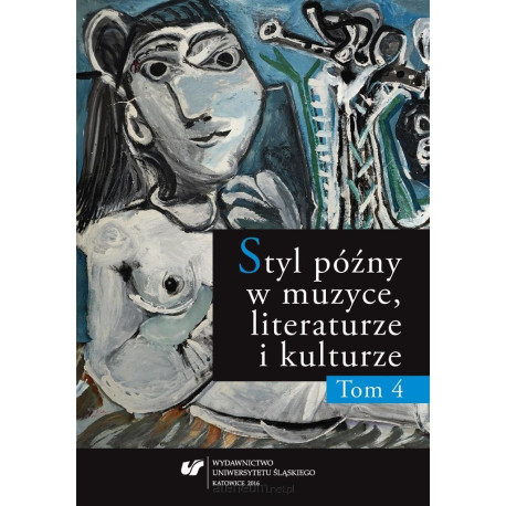 Styl późny w muzyce, literaturze i kulturze T.4