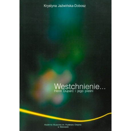 Westchnienie... : Henri Duparc i jego pieśni + CD