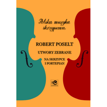 Poselt Robert, Utwory zebrane na skrzypce i fortepian