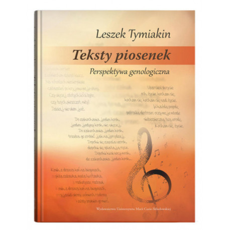 Teksty piosenek. Perspektywa genologiczna Leszek Tymiakin