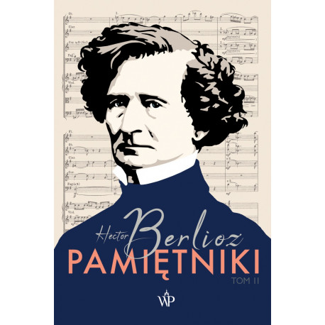 Pamiętniki T2. Hector Berlioz.