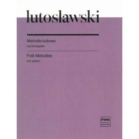 Witold Lutosławski  Melodie ludowe 12 łatwych utworów na fortepian