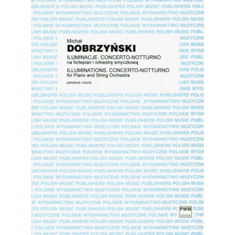Michał Dobrzyński  Iluminacje. Concerto-Notturno na fortepian i orkiestrę smyczkową
