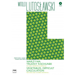 Pub      Witold Lutosławski  Warzywa. Trudny rachunek na głos i orkiestrę kameralną (+CD)