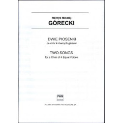 Henryk Mikołaj Górecki  Dwie piosenki na chór 4 równych głosów, op. 33 (partytura chóralna)