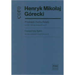 Henryk Mikołaj Górecki  Przybądź, Duchu Święty na chór mieszany a cappella, op. 61 (part. studyjna)