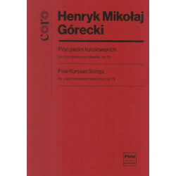 Henryk Mikołaj Górecki  Pięć pieśni kurpiowskich na chór mieszany a cappella, op. 75 (part. studyjna)