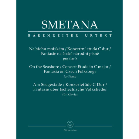 Smetana, B: On the Seashore / Concert Etude in C / Fantasia on Czech Folksongs for Piano (Urtext)