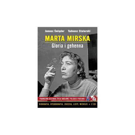 Janusz Świąder, Tadeusz Stolarski, "Marta Mirska. Gloria i gehenna. Prawdziwa historia życia Królowej Polskiej Piosenki"