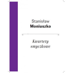 Stanisław Moniuszko  Kwartety smyczkowe tom 36