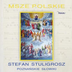 Stefan Stuligrosz. Msze Polskie