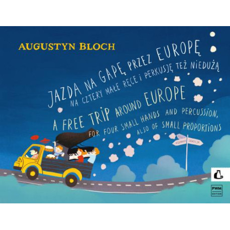 Pub      Augustyn Bloch  Jazda na gapę przez Europę na cztery małe ręce i perkusję też niedużą, z. 1