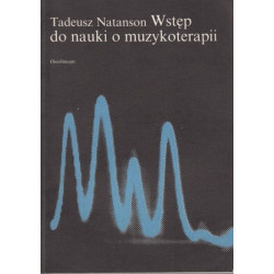 Tadeusz Natanson, wstęp do naui o muzykoterapii.